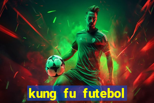 kung fu futebol clube online